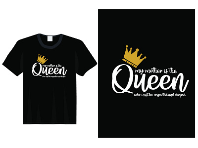 My Mother Is The Queen ,Typography Mother T shirt branding design graphic design illustration mother t shirt mothers day mothers day t shirt t shirt design typography design