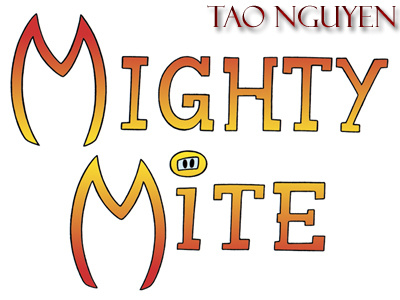 Tao Nguyen's Mighty Mite Logo animation cartoon characterdesign conceptart handrawn illustration lettering logo photoshop sketchdrawing taonguyen title