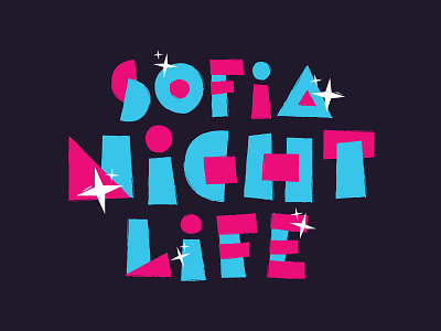 Sofia Nigh Life bulgaria goguide lettering letters life night sofia