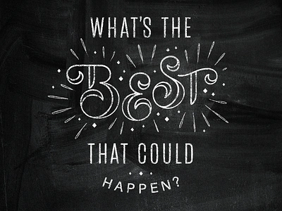 BE BEST best chalk chalk board chalk design chalk lettering chalk type chalk writing chalkboard chalking hand lettering lettering quote reverse text type