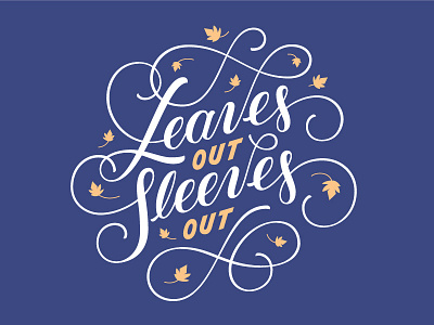 Leaves Out, Sleeves Out autumn fall hand lettering illustration leaves lettering script shirt swash swirl type weather