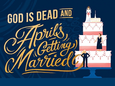 God is Dead and April's Getting Married cake dress event god illustration invitation lettering marriage theatre wedding