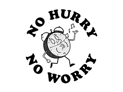 No Hurry No Worry badge character hurry illustration no hurry no worries no worry procreate vintage whistle worry