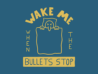 Wake Me When the Bullets Stop badge hand lettering illustration ipad lettering procreate type