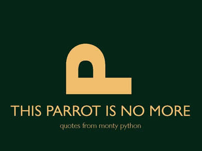 This Parrot Is No More months python quote typography