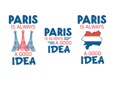 Paris is Always a good idea Tshirt design