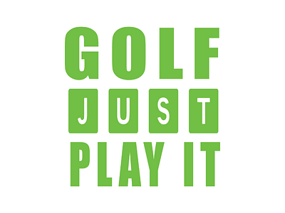 Golf Just Play it Tshirt Design
