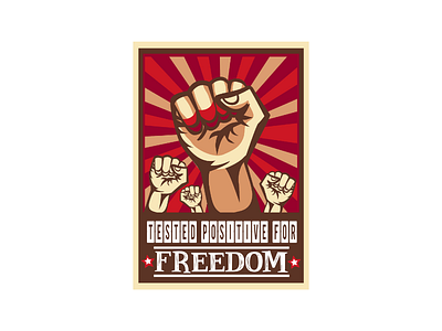 Tested Positive for freedom Tshirt design
