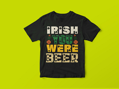 Irish You Were Beer T-shirt Design