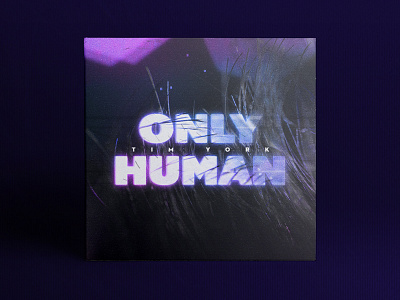 Tim York | Only Human album album art album artwork cover design lo fi music only human stranger things tim york type typography
