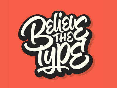 Believe The Type -lettering lettering logo script typography