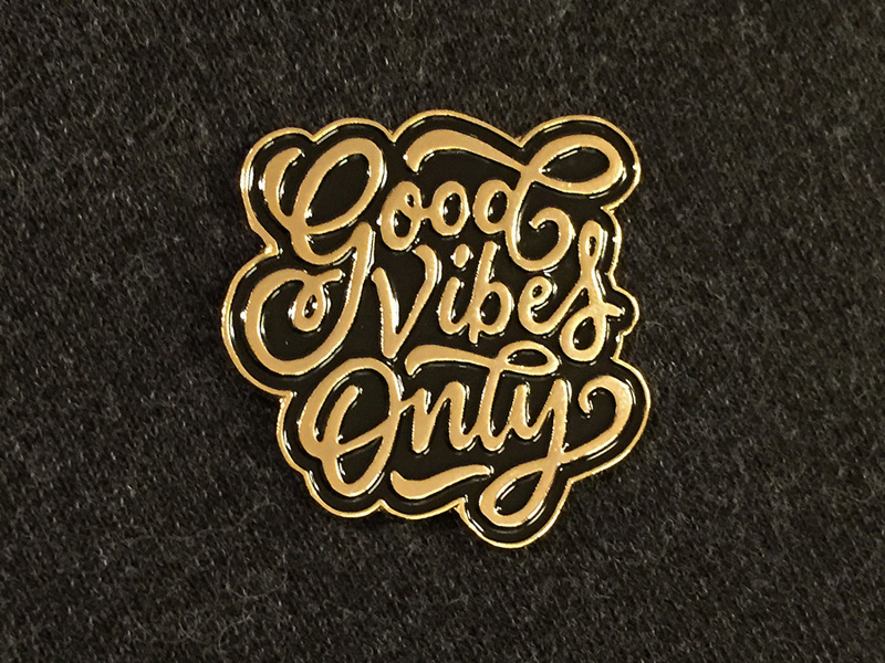 "Good Vibes Only" Pin.