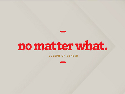 No Matter What bible genesis joseph series sermon sermon series