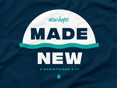 Made New Baptism Shirt apparel baptism bible church jesus ministry new hope