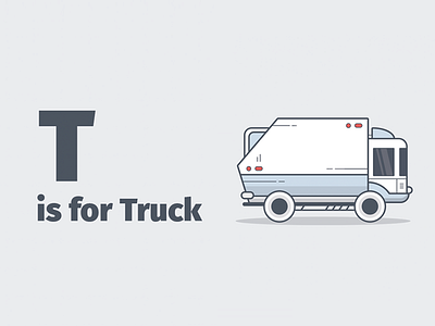 T is for Truck