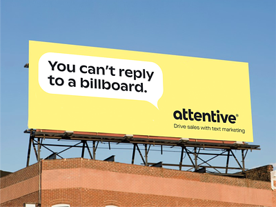 Attentive’s First Brand Campaign ad campaign advertising billboard branding design linknyc marketing ooh photography sms