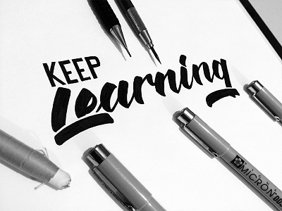 "Keep Learning" – Lettering Inked calligraphy custom type ink lettering sketch typography