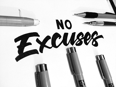 'No Excuses' Lettering Inked calligraphy custom type ink lettering sketch type typography