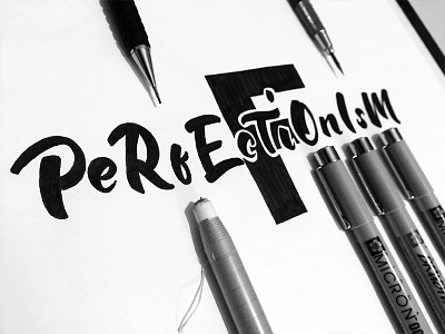 'F Perfectionism' – Lettering Inked calligraphy custom type ink lettering sketch type typography