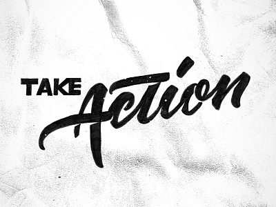 Take Action – Final calligraphy custom type ink lettering sketch type typography