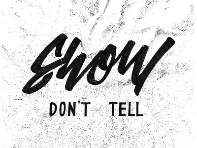 Show Don't Tell – Final calligraphy custom type ink lettering sketch type typography