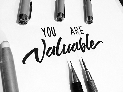 'You Are Valuable' – Inked calligraphy custom type ink lettering sketch type typography