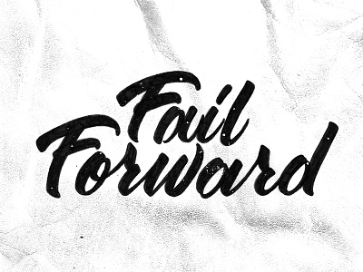 Fail Forward – Final calligraphy custom type ink lettering sketch type typography
