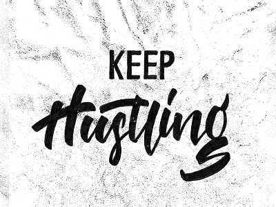 Keep Hustling – Final calligraphy custom type ink lettering sketch type typography