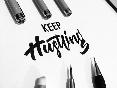Keep Hustling — Inked calligraphy custom type ink lettering sketch type typography