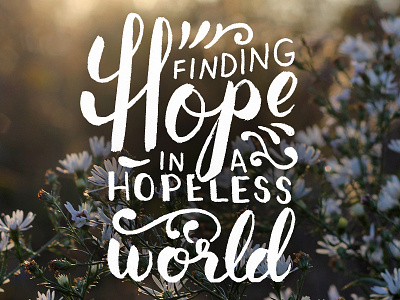 Finding Hope in a Hopeless World