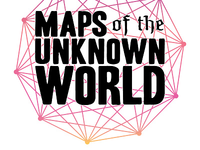 Maps of the Unknown World