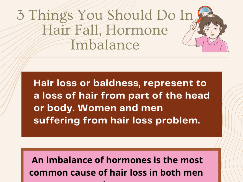 3 Things You Should Do In Hair Fall, Hormone Imbalance by EVOLVE on