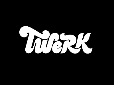 Twerk custom lettering lettering twerk twerking type typography