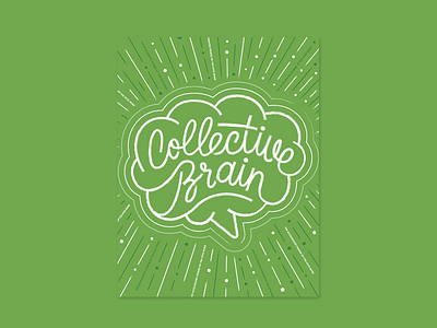 Collective Brain brain custom lettering frontiers hand lettering lettering poster slack