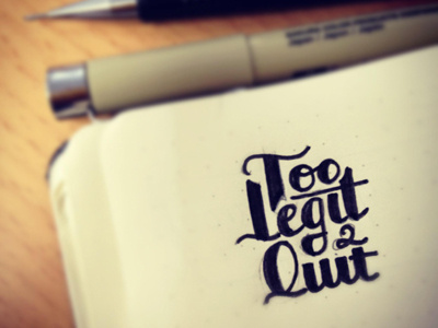 Too Legit To Quit typography