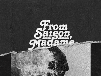 From Saigon, madame custom lettering lettering saigon typography