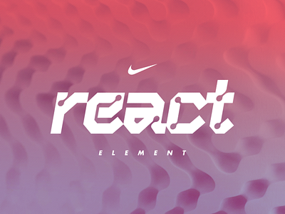 NIKE REACT ELEMENT branding element identity lettering nike react sneakers type design typography