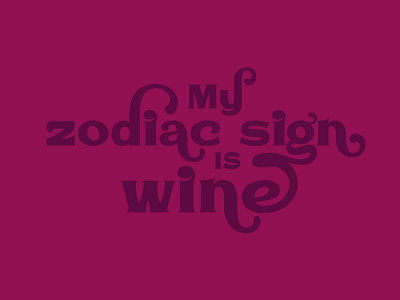 my zodiac sign is wine branding design font graphic design hand lettering illustration lettering lockup logo typography