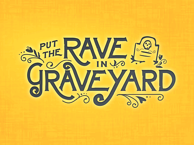 Rave in Graveyard branding close up design font halloween hand lettering illustration invitation lettering lockup logo magic skeleton spooky typography work in progress