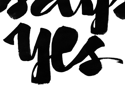 Yes brush calligraphy fat lettering yes
