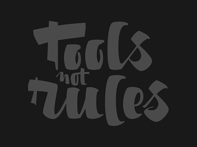 Tools not rules brush custom lettering logo restyling type
