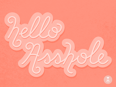 Asshole, not Dribbble