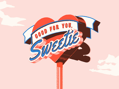 Good for You, Sweetie illlustration lettering retrosupply signage typography vector vintage