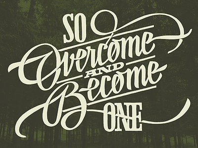 So overcome and become one calligraphy hand lettering lettering letters type typography