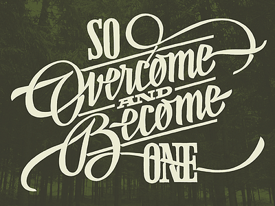 So overcome and become one