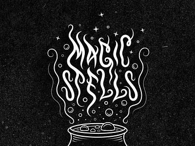 Magic Spells arcane cauldron lettering magic magic spells magical occult san diego spell typography witch wizard