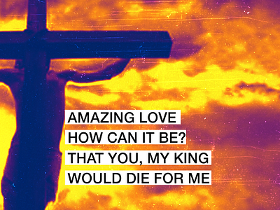 AMAZING LOVE (YOU ARE MY KING) branding design graphic design illustration lettering typography worship