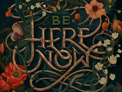 Be here now... botanical floral hand lettering illustration lettering nature painting