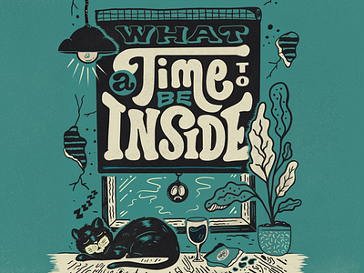 What a time to be inside... comic hand lettering humor illustration lettering retro