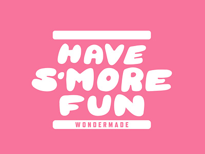 WONDERMADE Marshmallows Have S'more fun T-shirt Design adevertisement branding design graphic design illustration typography vector word mark